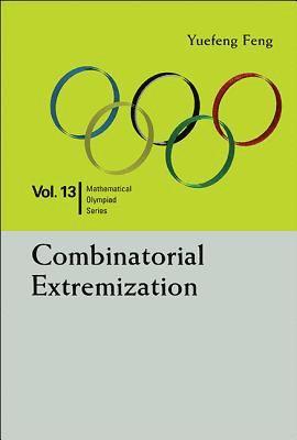 Combinatorial Extremization: In Mathematical Olympiad And Competitions 1