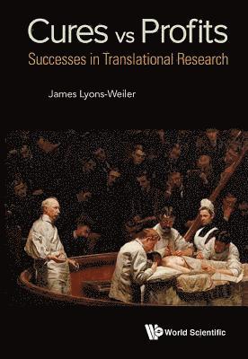 Cures Vs. Profits: Successes In Translational Research 1