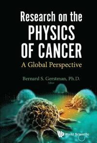 bokomslag Research On The Physics Of Cancer: A Global Perspective