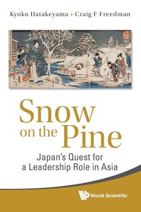 bokomslag Snow On The Pine: Japan's Quest For A Leadership Role In Asia