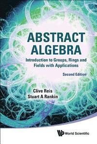 bokomslag Abstract Algebra: Introduction To Groups, Rings And Fields With Applications