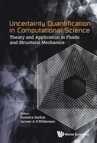 bokomslag Uncertainty Quantification In Computational Science: Theory And Application In Fluids And Structural Mechanics
