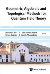 bokomslag Geometric, Algebraic And Topological Methods For Quantum Field Theory - Proceedings Of The 2013 Villa De Leyva Summer School