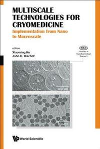 bokomslag Multiscale Technologies For Cryomedicine: Implementation From Nano To Macroscale