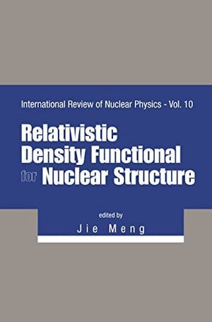 Meng Jie, Jie Meng - RELATIVISTIC DENSITY FUNCTIONAL FOR NUCLEAR STRUCTURE, Inbunden