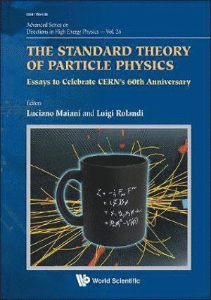 MAIANI LUCIANO, Maiani Luciano, Luciano Maiani, Luigi Rolandi, Italy) Maiani, Luciano (Infn & Univ Of Rome, Italy) Rolandi, Luigi (Cern, Switzerland & Scuola Normale Superiore Di Pisa - Standard Theory Of Particle Physics, The: Essays To Celebrate Cern's 60th Anniversary, Inbunden