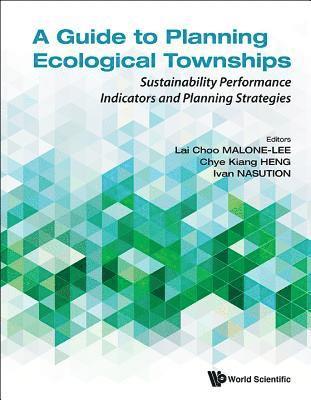 bokomslag Guide To Planning Ecological Townships, A: Sustainability Performance Indicators And Planning Strategies