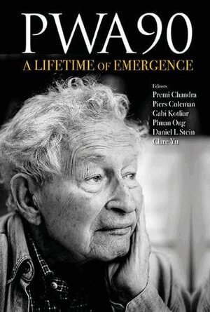 Chandra Premi, Premi Chandra, Piers Coleman, Gabi Kotliar, Phuan Ong, Daniel L Stein, Clare Yu - PWA90: A LIFETIME OF EMERGENCE, Inbunden