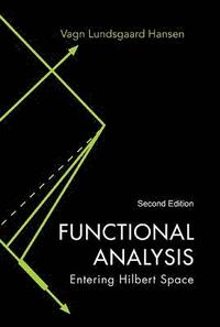 bokomslag Functional Analysis: Entering Hilbert Space