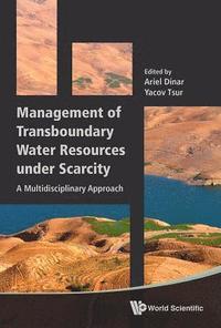 bokomslag Management Of Transboundary Water Resources Under Scarcity: A Multidisciplinary Approach