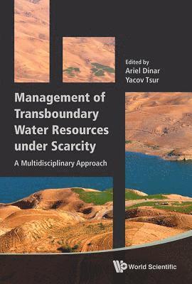 Management Of Transboundary Water Resources Under Scarcity: A Multidisciplinary Approach 1