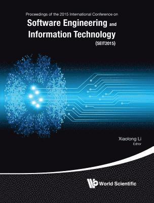 Software Engineering And Information Technology - Proceedings Of The 2015 International Conference (Seit2015)