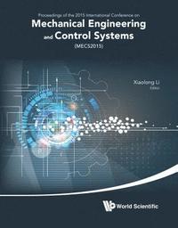 bokomslag Mechanical Engineering And Control Systems - Proceedings Of 2015 International Conference (Mecs2015)