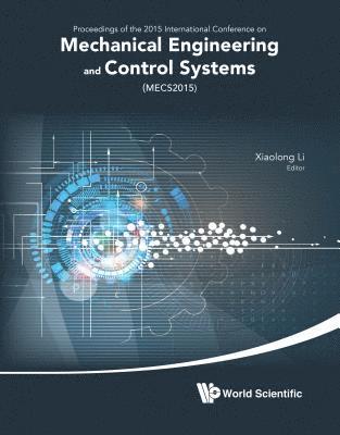 Mechanical Engineering And Control Systems - Proceedings Of 2015 International Conference (Mecs2015) 1