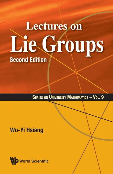 Wu-Yi Hsiang - LECTURES ON LIE GROUPS (SECOND EDITION), Inbunden