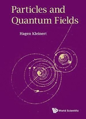 Hagen Kleinert, Germany) Kleinert, Hagen (Freie Univ Berlin, KLEINERT HAGEN - Particles And Quantum Fields, Inbunden