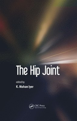 K. Mohan Iyer - Hip Joint, Inbunden
