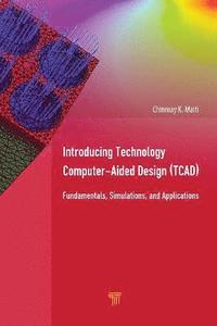 bokomslag Introducing Technology Computer-Aided Design (TCAD)