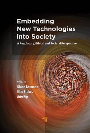 Diana M. Bowman, Elen Stokes, Arie Rip - Embedding New Technologies into Society, Inbunden