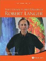 bokomslag Struggles And Dreams Of Robert Langer, The