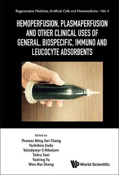 Chang Thomas Ming Swi, Thomas Ming Swi Chang, Yoshihiro Endo, Volodymyr G Nikolaev, Tohru Tani, Yaoting Yu, Wen-Hui Zheng - HEMOPERFUSION, PLASMAPERFUSION AND OTHER CLINICAL USES OF GENERAL, BIOSPECIFIC, IMMUNO AND LEUCOCYTE ADSORBENTS, Inbunden