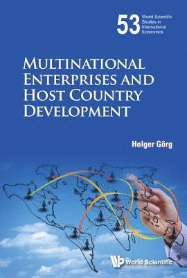 Holger Görg - MULTINATIONAL ENTERPRISES AND HOST COUNTRY DEVELOPMENT, Inbunden