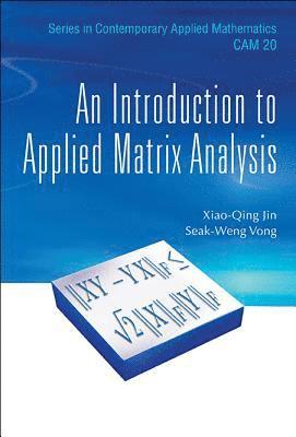 Introduction To Applied Matrix Analysis, An 1