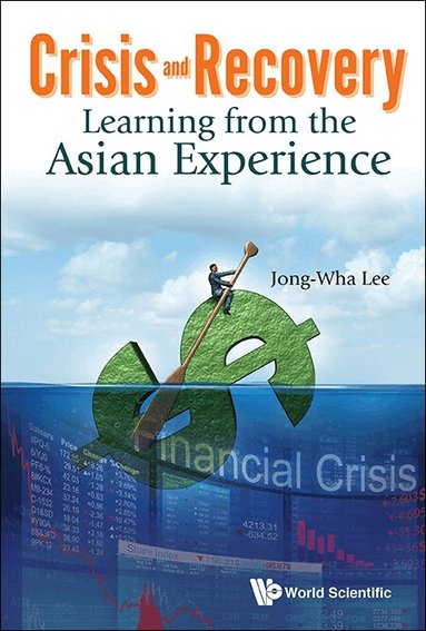 Jong-Wha Lee - CRISIS AND RECOVERY: LEARNING FROM THE ASIAN EXPERIENCE, Inbunden