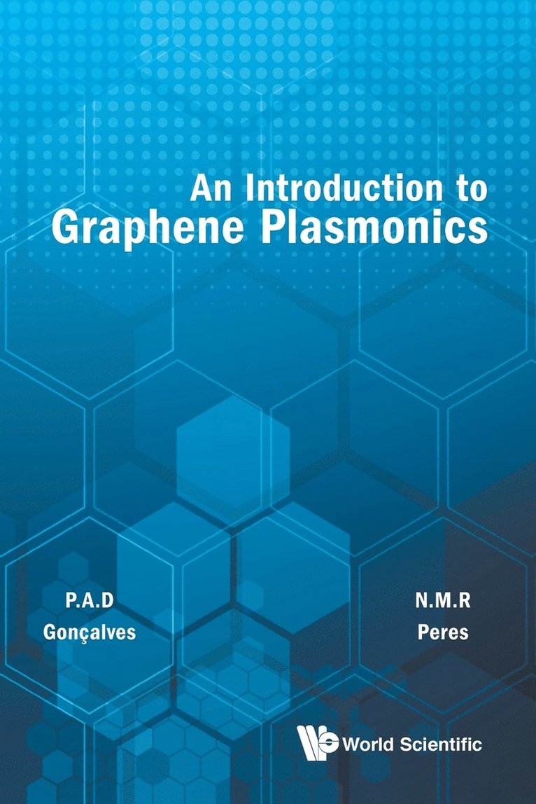 Paulo Andre Dias Goncalves, Nuno Miguel Machado Reis Peres, Portugal) Goncalves, Paulo Andre Dias (Univ Of Minho, Portugal) Peres, Nuno Miguel Machado Reis (Univ Of Minho, PERES N M R, Peres N M R - Introduction To Graphene Plasmonics, An, Häftad