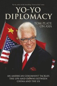 bokomslag Yo-yo diplomacy - an american columnist tackles the ups-and-downs between c