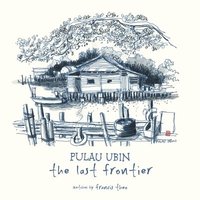 bokomslag Pulau Ubin: The Last Frontier