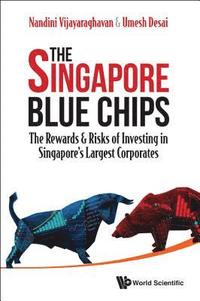 bokomslag Singapore Blue Chips, The: The Rewards & Risks Of Investing In Singapore's Largest Corporates