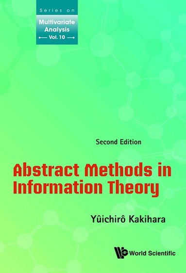 Yûichirô Kakihara - ABSTRACT METHODS IN INFORMATION THEORY (SECOND EDITION), Inbunden