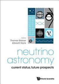 bokomslag Neutrino Astronomy: Current Status, Future Prospects