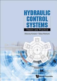 bokomslag Hydraulic Control Systems: Theory And Practice