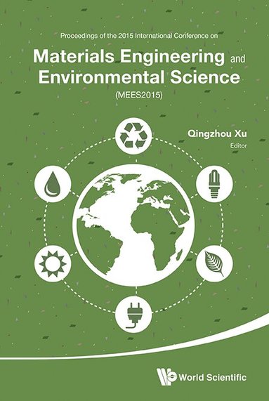 Xu Qingzhou, Qingzhou Xu - MATERIALS ENGINEERING AND ENVIRONMENTAL SCIENCE - PROCEEDINGS OF THE 2015 INTERNATIONAL CONFERENCE (MEES2015), Inbunden