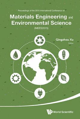 Materials Engineering And Environmental Science - Proceedings Of The 2015 International Conference (Mees2015) 1