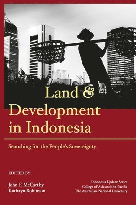 McCarthy John F., Kathryn Robinson, John F. McCarthy - Land and Development in Indonesia, Häftad