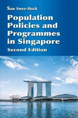 Saw Swee Hock - Population Policies and Programmes in Singapore, Häftad