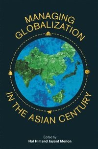 bokomslag Managing Globalization in the Asian Century