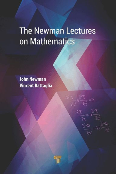 John Newman, Vincent Battaglia - Newman Lectures on Mathematics, Inbunden