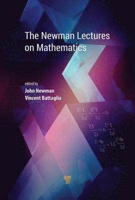 John Newman, Vincent Battaglia, USA) Newman, John (University of California, Berkeley, USA) Battaglia, Vincent (Lawrence Berkeley National Laboratory, Berkeley, CA - Newman Lectures on Mathematics, Inbunden