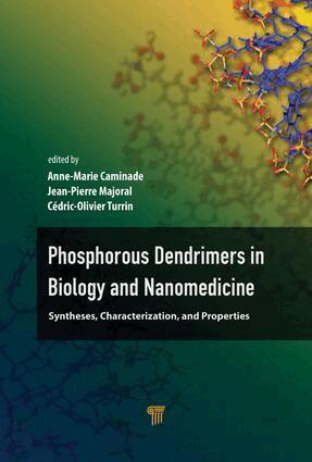 Anne-Marie Caminade, Cédric-Olivier Turrin, Jean-Pierre Majoral - Phosphorous Dendrimers in Biology and Nanomedicine, Inbunden
