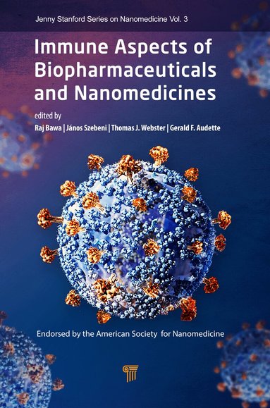 Raj Bawa, Janos Szebeni, Thomas Webster, Gerald F. Audette - Immune Aspects of Biopharmaceuticals and Nanomedicines, Inbunden