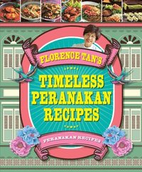 bokomslag Florence Tan's Timeless Peranakan Recipes