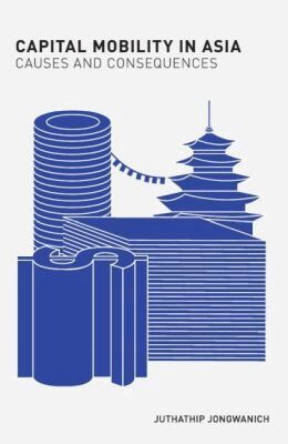 Juthathip Jongwanich - Capital Mobility in Asia, Häftad