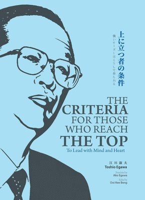 Toshio Egawa, Ooi Kee Beng - Criteria for Those who Reach the Top, Inbunden
