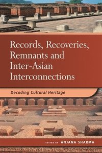 bokomslag Records, Recoveries, Remnants and Inter-Asian Interconnections