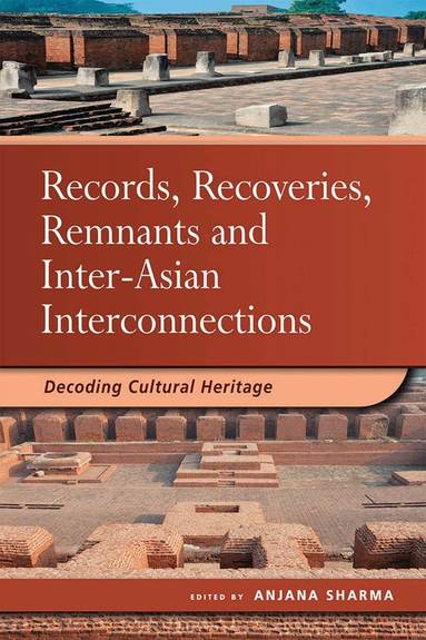 Anjana Sharma - Records, Recoveries, Remnants and Inter-Asian Interconnections, Häftad