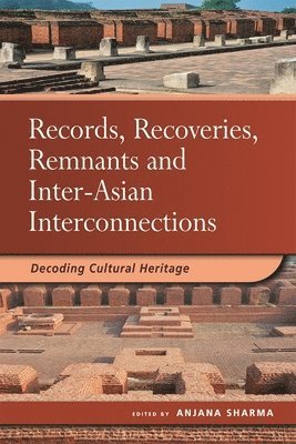 Records, Recoveries, Remnants and Inter-Asian Interconnections 1